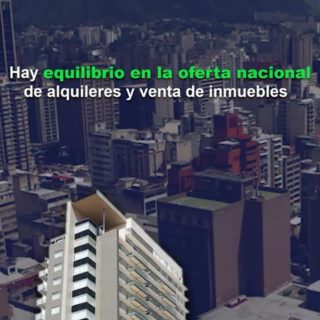 Hay equilibrio en la oferta nacional de alquileres y venta de inmuebles, según la CIV