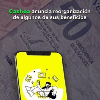Darle la vuelta: Cashea anuncia reorganización de algunos de sus beneficios