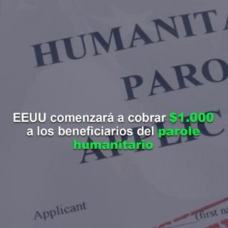 EEUU comenzará a cobrar US$ 1.000 a partir de este #16Oct a los beneficiarios del «parole» humanitario