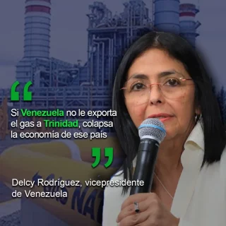 Delcy Rodríguez: «Si Venezuela no le exporta el gas a Trinidad, colapsa la economía de ese país»