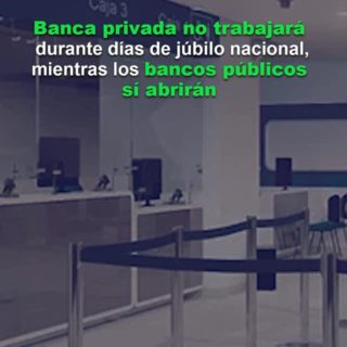 Banca privada no laborará durante días de júbilo nacional, mientras los bancos públicos sí abrirán