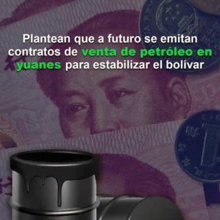 Economista plantea emitir contratos de venta de petróleo a futuro en yuanes para estabilizar el bolívar