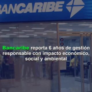 Bancaribe reporta 6 años de gestión responsable con impacto económico, social y ambiental