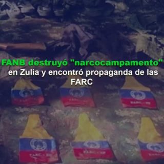 FANB destruyó «narcocampamento» en Zulia donde se encontró propaganda de la FARC