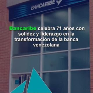 Bancaribe celebra 71 años con solidez y liderazgo en la transformación de la banca venezolana