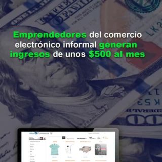 Emprendedores del comercio electrónico informal generan ingresos de US$500 mensual, indica gremio