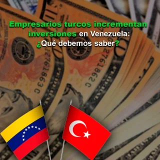 Empresarios turcos incrementan inversiones en Venezuela: interesados en café, azúcar y cemento