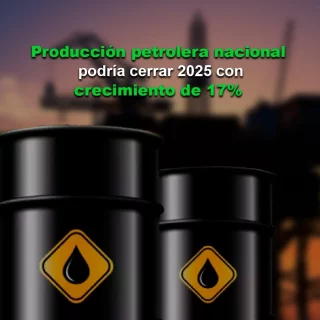 Producción petrolera nacional podría cerrar 2025 con crecimiento de 17%, estima experto