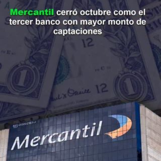 Mercantil cerró octubre como el tercer banco con mayor monto de captaciones
