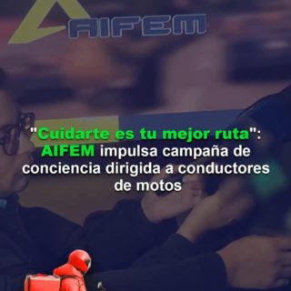 «Cuidarte es tu mejor ruta»: AIFEM impulsa campaña de concientización dirigida a conductores de motos