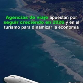 Agencias de viaje apuestan por seguir creciendo en 2026 y en el turismo para dinamizar la economía