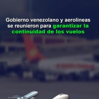 Gobierno venezolano y aerolíneas se reunieron para garantizar la continuidad de los vuelos