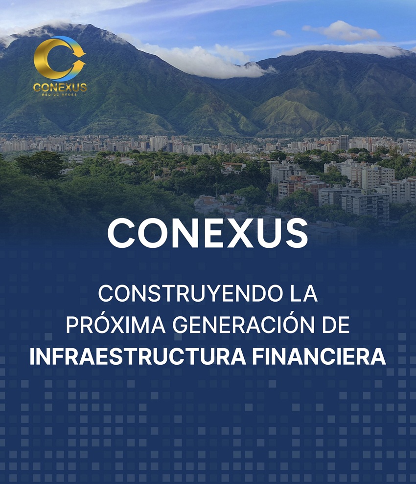 «CONEXUS: Construyendo la próxima generación de infraestructura financiera»