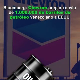 Bloomberg: Chevron prepara envío de 1.000.000 de barriles de petróleo venezolano a EEUU