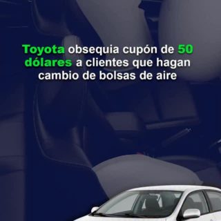 #Atención: Toyota obsequia cupón de US$50 a sus clientes que realicen cambio de bolsas de aire