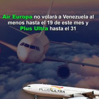 EFE: Air Europa no volará a Venezuela al menos hasta el 19 de este mes y Plus Ultra hasta el 31