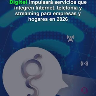 Digitel impulsará servicios que integren Internet, telefonía y streaming para empresas y hogares en 2026