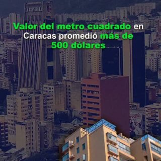 MercadoLibre: Valor del metro cuadrado en Caracas promedió US$ 547 en octubre