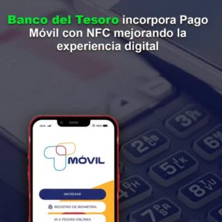 Banco del Tesoro incorpora Pago Móvil con NFC mejorando la experiencia digital