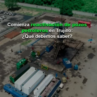 Inician reactivación de pozos petroleros en Trujillo para recuperar la producción en cuenca de occidente