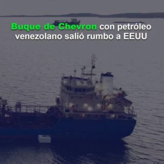 #Dato: Zarpó desde Venezuela un buque de Chevron con petróleo venezolano rumbo a EEUU