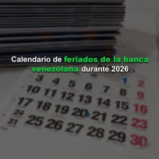 #Calendario: Banca venezolana tendrá 22 días feriados durante 2026