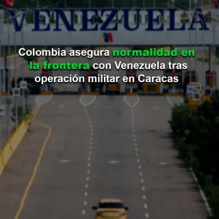 Colombia destaca normalidad en frontera con Venezuela y alista medidas ante eventualidades