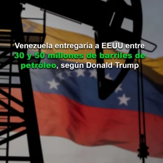 Venezuela entregaría a EEUU entre 30 y 50 millones de barriles de petróleo, según Donald Trump