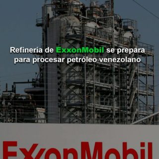 Reuters: Refinería de ExxonMobil se prepara para procesar petróleo venezolano