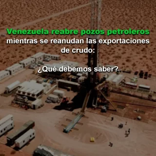 Venezuela reabre algunos pozos petroleros mientras se reanudan las exportaciones de crudo, según Reuters