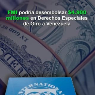 FMI podría desembolsar pronto US$4.900 millones en Derechos Especiales de Giro a Venezuela