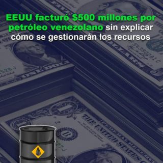 EEUU facturó US$500 millones por petróleo venezolano sin explicar cómo se gestionarán estos recursos