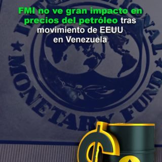 El FMI no ve gran impacto en precios del crudo tras los movimientos de EEUU en Venezuela