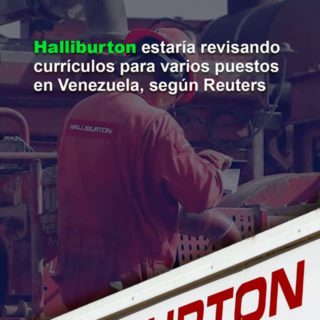 Reuters: Halliburton estaría revisando currículos para varios puestos en Venezuela