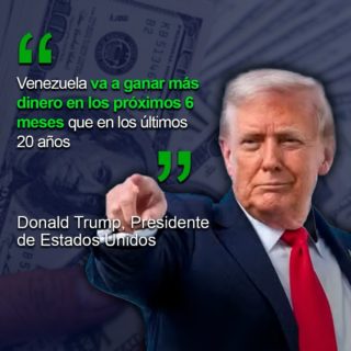 Trump: Venezuela va a ganar más dinero en los próximos 6 meses que en los últimos 20 años