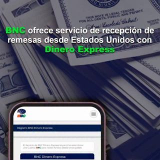 BNC ofrece servicio de recepción de remesas desde Estados Unidos con Dinero Express