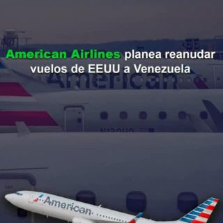 American Airlines planea reanudar los vuelos de EE. UU. a Venezuela a la espera de la aprobación del gobierno, indica Reuters