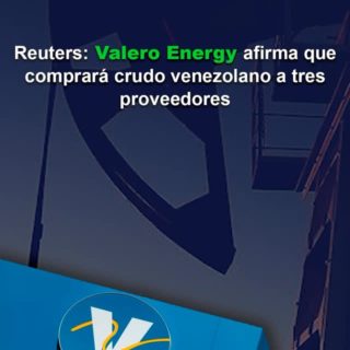 Reuters: Valero Energy afirma que comprará crudo venezolano a tres proveedores