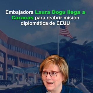 Embajadora Laura Dogu llega a Caracas para reabrir misión diplomática de EE.UU.