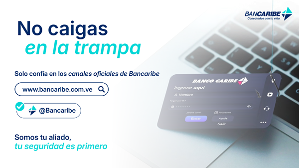 Bancaribe promueve contenidos de formaci&oacute;n para sus usuarios y alerta sobre riesgos de fraude digital