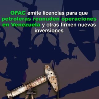 OFAC emite licencias para que petroleras reanuden operaciones en Venezuela y otras firmen nuevas inversiones