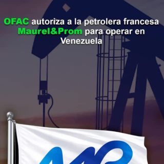 Petrolera francesa Maurel&Prom fue autorizada por la OFAC para operar en Venezuela