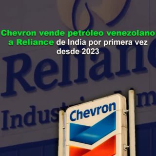 Chevron vende petróleo venezolano a Reliance de India por primera vez desde 2023