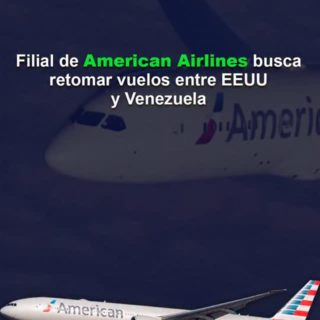 Conectar a Miami con Caracas y Maracaibo: Filial de American Airlines busca retomar vuelos con Venezuela