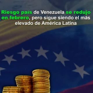 Riesgo país de Venezuela se redujo en febrero, pero sigue siendo el más elevado de América Latina