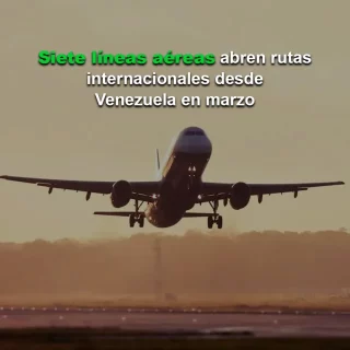 #Cronograma: Siete líneas aéreas abren rutas internacionales desde Venezuela en marzo