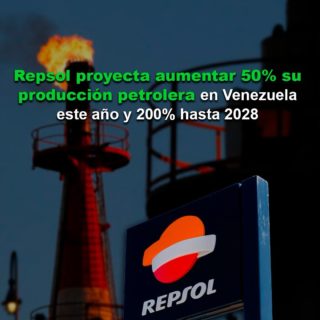 Repsol proyecta aumentar 50% su producción petrolera en Venezuela este año y 200% hasta 2028