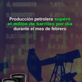 Data oficial: producción petrolera subió 97.000 bpd en febrero hasta 1.021.000 barriles diarios
