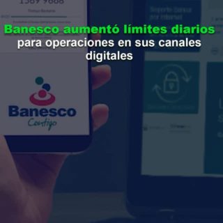#Atención: Banesco aumentó límites diarios para operaciones en sus canales digitales