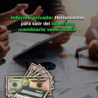 Coyuntura estratégica: La tensión entre el laberinto cambiario y el déficit de ingresos